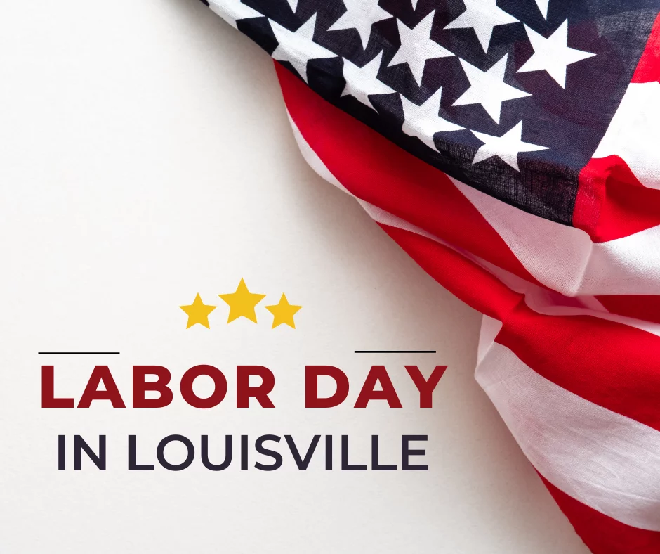 5 Best Labor Day Events In Louisville Labor Day