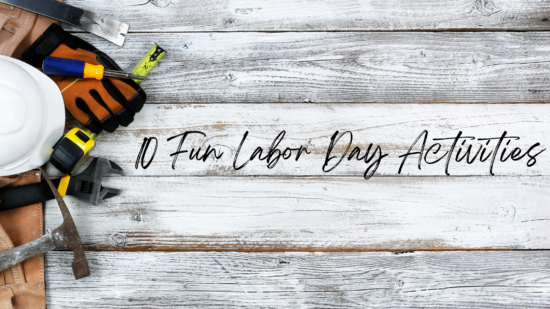 10 Fun Labor Day Activities