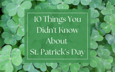 10 Things You Didn’t Know About St. Patrick’s Day